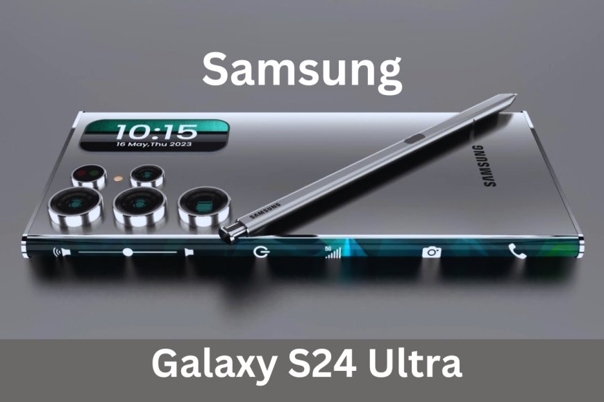 2024 সালের সেরা ফোন  Samsung Galaxy S24 Ultra